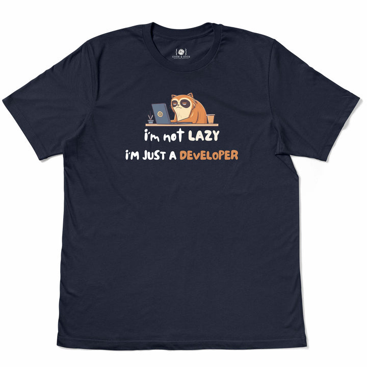 I'm not Lazy, I'm just a developer t-shirt